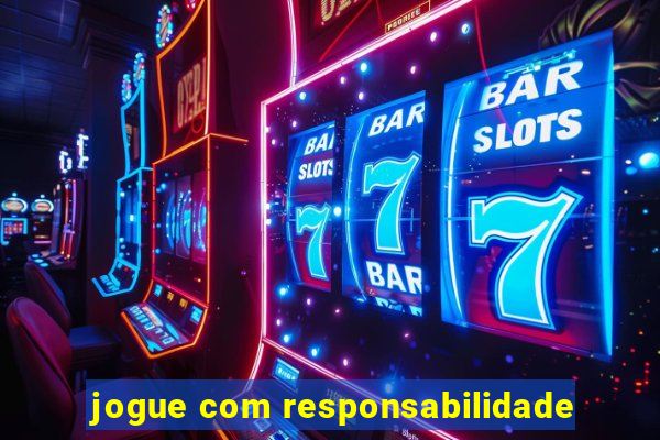 jogue com responsabilidade